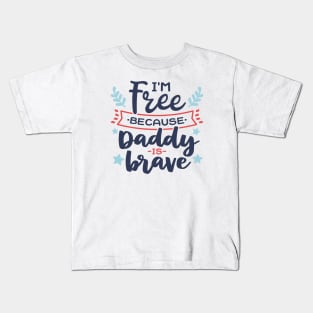 I'm Free Because of The Brave Kids T-Shirt